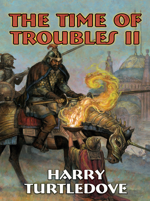 Title details for The Time of Troubles II by Harry Turtledove - Available